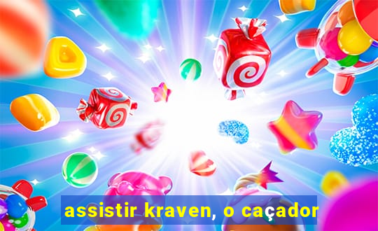 assistir kraven, o caçador